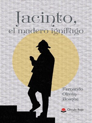 cover image of Jacinto, el madero ignífugo